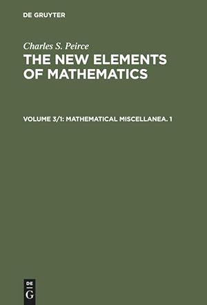 Immagine del venditore per The New Elements of Mathematics, Volume 3/1, Mathematical Miscellanea. 1 venduto da moluna