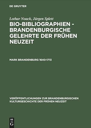 Immagine del venditore per Bio-Bibliographien, Brandenburgische Gelehrte der Frhen Neuzeit, Mark Brandenburg 1640-1713 venduto da moluna
