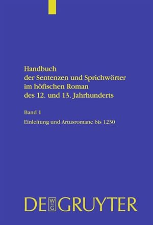 Imagen del vendedor de Handbuch der Sentenzen und Sprichwoerter im hoefischen Roman des 12. und 13. Jahrhunderts 1. Artusromane bis 1230 a la venta por moluna