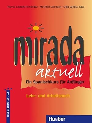 Immagine del venditore per Mirada aktuell - Ein Spanischkurs fr Anfaenger / Lehr- und Arbeitsbuch venduto da moluna