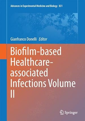 Seller image for Biofilm-based Healthcare-associated Infections Volume II for sale by moluna