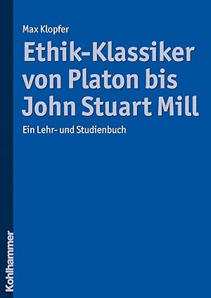 Bild des Verkufers fr Ethik-Klassiker von Platon bis John Stuart Mill zum Verkauf von moluna