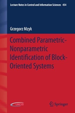 Bild des Verkufers fr Combined Parametric-Nonparametric Identification of Block-Oriented Systems zum Verkauf von moluna