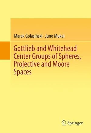 Immagine del venditore per Gottlieb and Whitehead Center Groups of Spheres, Projective and Moore Spaces venduto da moluna