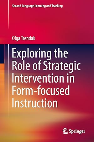 Immagine del venditore per Exploring the Role of Strategic Intervention in Form-focused Instruction venduto da moluna