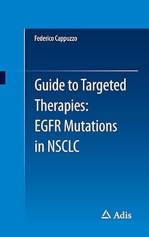 Image du vendeur pour Guide to Targeted Therapies: EGFR mutations in NSCLC mis en vente par moluna