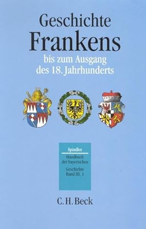 Bild des Verkufers fr Geschichte Frankens bis zum Ausgang des 18. Jahrhunderts zum Verkauf von moluna