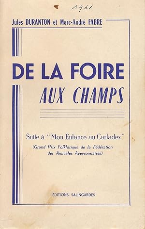 Seller image for De la foire aux champs. Suite  "Mon enfance au Carladez" for sale by LIBRAIRIE GIL-ARTGIL SARL