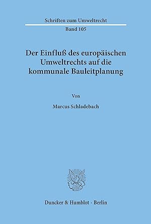 Immagine del venditore per Der Einfluss des europaeischen Umweltrechts auf die kommunale Bauleitplanung. venduto da moluna