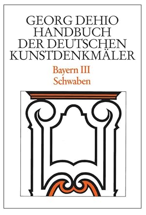 Bild des Verkufers fr Bayern 3. Schwaben. Handbuch der Deutschen Kunstdenkmaeler zum Verkauf von moluna