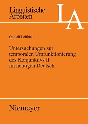 Seller image for Untersuchungen zur temporalen Umfunktionierung des Konjunktivs II im heutigen Deutsch for sale by moluna