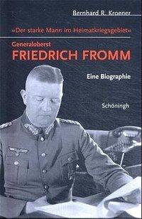 Seller image for Der starke Mann im Heimatkriegsgebiet - Generaloberst Friedrich Fromm for sale by moluna