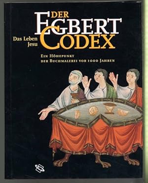 Bild des Verkufers fr Der Egbert Codex. Das Leben Jesu. Ein Hhepunkt der Buchmalerei vor 1000 Jahren. Handschrift 24 der Stadtbibliothek Trier. zum Verkauf von Rainer Kurz - Antiquariat in Oberaudorf