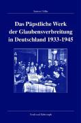 Seller image for Das Paepstliche Werk der Glaubensverbreitung in Deutschland 1933-1945 for sale by moluna