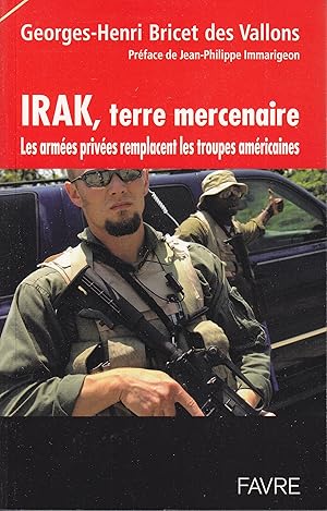 Irak, terre mercenaire. Les armées privées remplacent les troupes américaines.