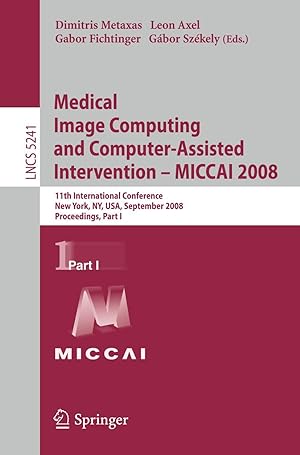Bild des Verkufers fr Medical Image Computing and Computer-Assisted Intervention - MICCAI 2008 zum Verkauf von moluna