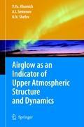 Imagen del vendedor de Airglow as an Indicator of Upper Atmospheric Structure and Dynamics a la venta por moluna