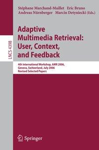 Imagen del vendedor de Adaptive Multimedia Retrieval: User, Context, and Feedback a la venta por moluna