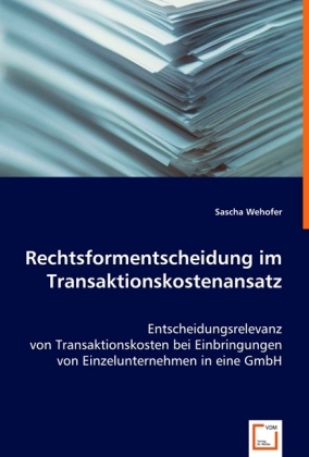 Seller image for Rechtsformentscheidung im Transaktionskostenansatz for sale by moluna