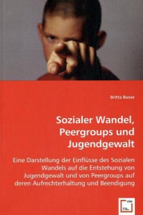 Immagine del venditore per Sozialer Wandel, Peer-groups und Jugendgewalt venduto da moluna