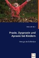 Seller image for Praxie, Dyspraxie und Apraxie bei Kindern for sale by moluna