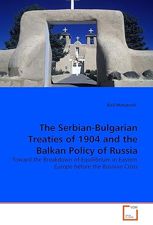 Immagine del venditore per The Serbian-Bulgarian Treaties of 1904 and the Balkan Policy of Russia venduto da moluna