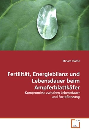 Seller image for Fertilitaet, Energiebilanz und Lebensdauer beim Ampferblattkaefer for sale by moluna