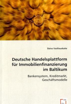 Imagen del vendedor de Deutsche Handelsplattform fr Immobilienfinanzierung im Baltikum a la venta por moluna