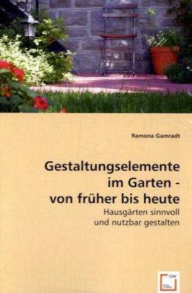 Seller image for Gestaltungselemente im Garten- von frher bis heute for sale by moluna