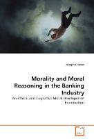 Seller image for Morality and Moral Reasoning in the Banking Industry for sale by moluna