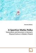 Seller image for A Sportive Matka Polka for sale by moluna