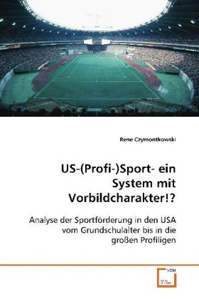 Immagine del venditore per US-(Profi-)Sport- ein System mit Vorbildcharakter!? venduto da moluna