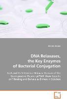 Seller image for DNA Relaxases, the Key Enzymes of Bacterial Conjugation for sale by moluna