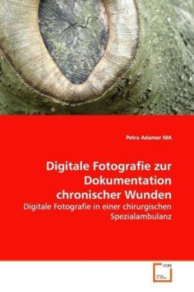 Seller image for Digitale Fotografie zur Dokumentation chronischer Wunden for sale by moluna