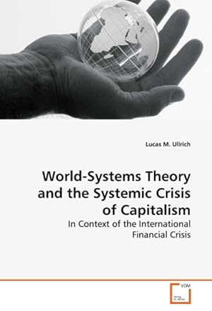 Bild des Verkufers fr World-Systems Theory and the Systemic Crisis of Capitalism zum Verkauf von moluna