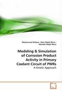 Seller image for Modeling and Simulation of Corrosion Product Activity in Primary Coolant Circuit of PWRs for sale by moluna