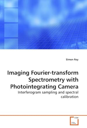 Bild des Verkufers fr Imaging Fourier-transform Spectrometry with Photointegrating Camera zum Verkauf von moluna