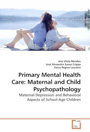 Bild des Verkufers fr Primary Mental Health Care: Maternal and Child Psychopathology zum Verkauf von moluna