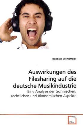 Seller image for Auswirkungen des Filesharing auf die deutsche Musikindustrie for sale by moluna