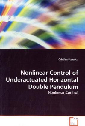 Immagine del venditore per Nonlinear Control of Underactuated Horizontal Double Pendulum venduto da moluna