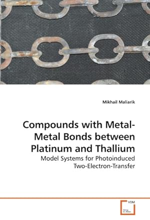 Imagen del vendedor de Compounds with Metal-Metal Bonds between Platinum and Thallium a la venta por moluna