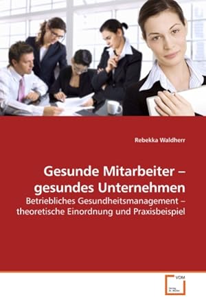 Immagine del venditore per Gesunde Mitarbeiter - gesundes Unternehmen venduto da moluna