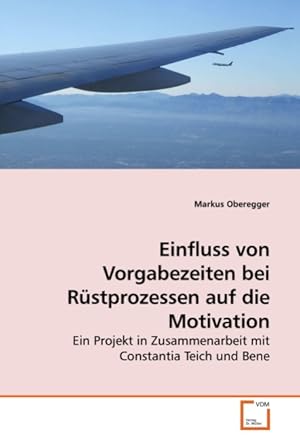 Seller image for Einfluss von Vorgabezeiten bei Rstprozessen auf die Motivation for sale by moluna