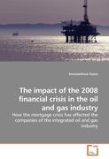 Imagen del vendedor de The impact of the 2008 financial crisis in the oil and gas industry a la venta por moluna