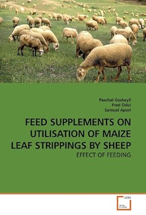 Seller image for Feed Supplements on Utilisation of Maize Leaf Strippings by Sheep for sale by moluna