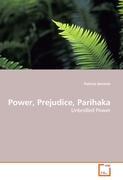 Seller image for Power, Prejudice, Parihaka for sale by moluna