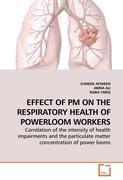 Seller image for EFFECT OF PM ON THE RESPIRATORY HEALTH OF POWERLOOM WORKERS for sale by moluna