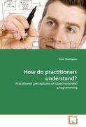 Seller image for How do practitioners understand? for sale by moluna