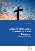 Seller image for Exploring Strengths in Protestant-Catholic Marriages for sale by moluna