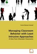 Seller image for Managing Classroom Behavior with Least Intrusive Approaches for sale by moluna